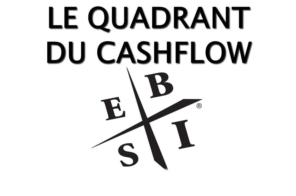 Le quadrant du cashflow - Robert Kiyosaki - Résumé de ...