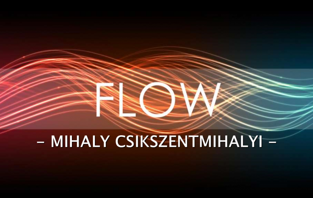flow by mihaly csikszentmihalyi
